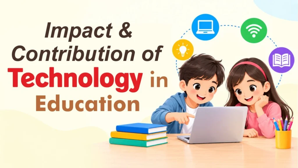 Impact of the Contribution of Technology in Education impact & contribution of technology in education