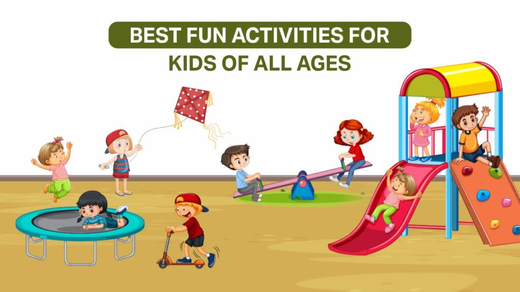 best fun activities for kids of all ages