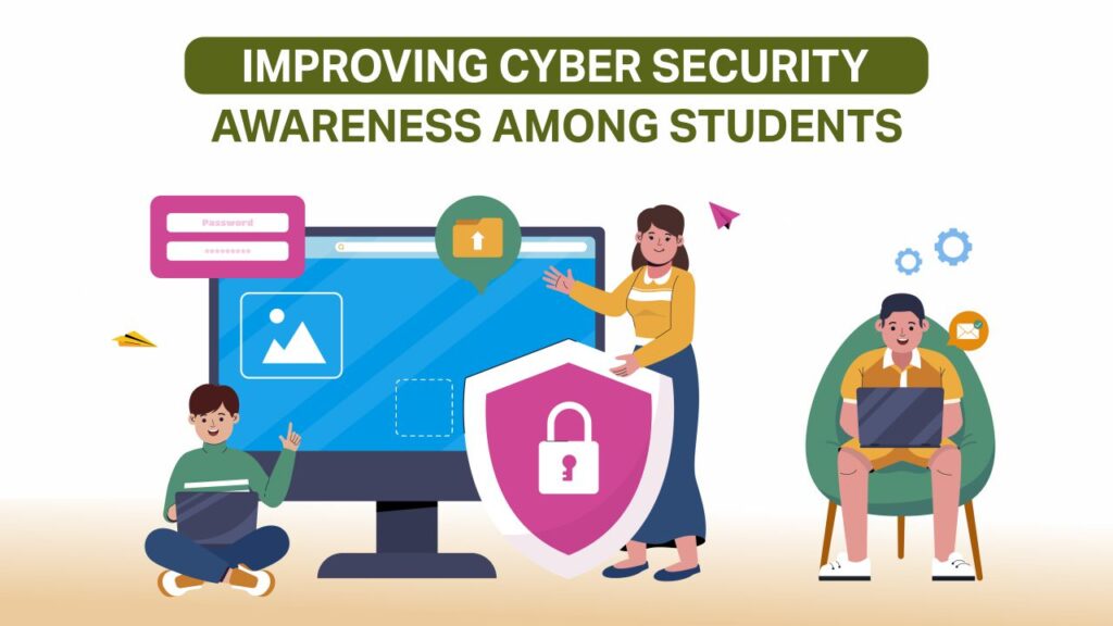 improving cybersecurity awareness among students 