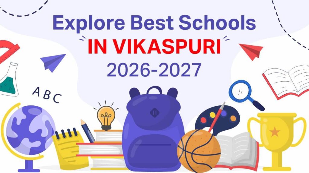 explore best schools in vikaspuri 2026 2027