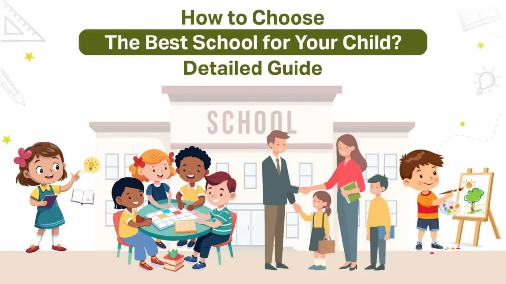 how to choose the best school for your child detailed guide