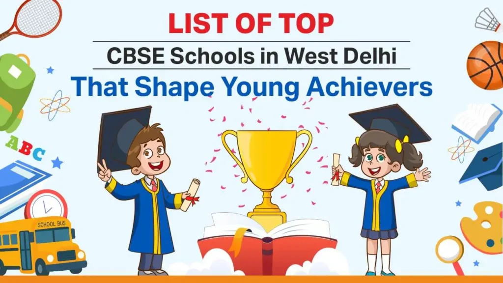 List of Top CBSE Schools in West Delhi with Details list of top cbse schools in west delhi that shape young achievers