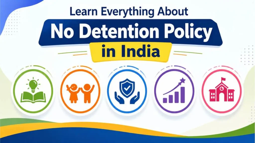 learn everything about no detention policy in india